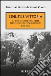 L'inutile vittoria. La tragica esperienza delle truppe italiane in Montenegro 1941-1942 libro
