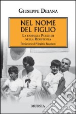 Nel nome del figlio. La famiglia Puecher nella Resistenza libro