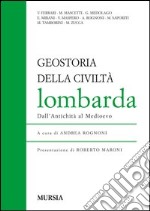 Geostoria della civiltà lombarda. Dall'antichità al Medioevo libro