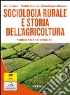 Sociologia rurale e storia dell'agricoltura. Per gli Ist. professionali per l'agricoltura. Con e-book. Con espansione online libro