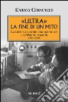 «Ultra» la fine di un mito. La guerra dei codici tra gli inglesi e le marine italiane. 1934-1945 libro di Cernuschi Enrico