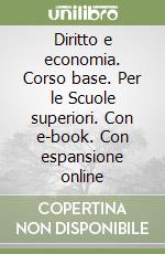 Diritto e economia. Corso base. Per le Scuole superiori. Con e-book. Con espansione online