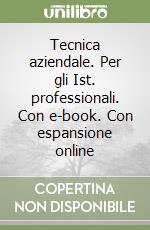 Tecnica aziendale. Per gli Ist. professionali. Con e-book. Con espansione online