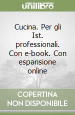 Cucina. Per gli Ist. professionali. Con e-book. Con espansione online