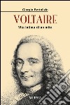 Voltaire. Vita intima di un mito libro