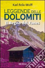 Leggende delle dolomiti. Il regno dei Fanes libro