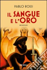 Il sangue e l'oro libro