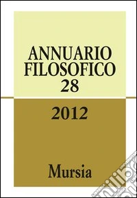 Annuario filosofico 2012. Vol. 28