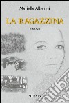 La ragazzina libro di Alberini Mariella