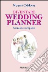 Diventare wedding planner. Manuale completo libro