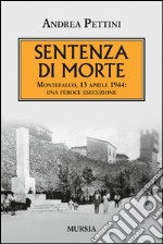 Sentenza di morte. Montefalco, 13 aprile 1944: una feroce esecuzione libro