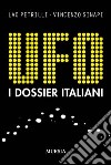 UFO. I dossier italiani libro di Petrilli Lao Sinapi Vincenzo