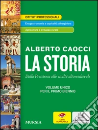 La storia. Per gli Ist. professionali. Con e-book.