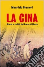 La Cina. Storia e civiltà del paese di mezzo