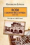 Rodi. I giorni dell'attesa (1941-1943) libro di Longhi Guglielmo