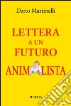 Lettera a un futuro animalista libro