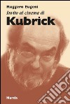 Invito al cinema di Kubrick libro di Eugeni Ruggero