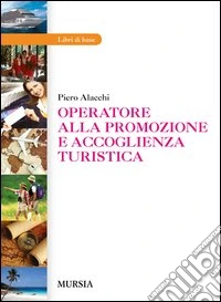 Operatore alla promozione e accoglienza turistica. Per gli Ist. professionali. Con e-book. Con espansione online libro