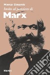 Invito al pensiero di Marx libro di Simonic Marco