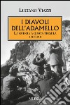 I diavoli dell'Adamello. La guerra a quota tremila 1915-1918 libro di Viazzi Luciano