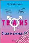 Trans. Storie di ragazze XY libro