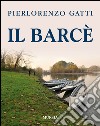 Il barcè libro