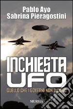 Inchiesta UFO. Quello che i governi non dicono libro