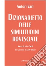 Dizionarietto delle similitudini rovesciate libro