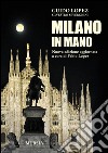 Milano in mano libro di López Guido Severgnini Silvestro Lopez F. (cur.)