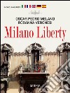 Milano liberty. Ediz. multilingue libro