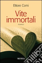 Vite immortali libro