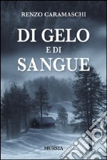 Di gelo e di sangue libro