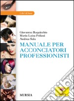 Manuale per acconciatori professionisti. Con aggiornamento online