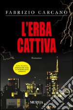 L'erba cattiva libro