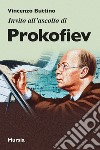 Invito all'ascolto di Prokofiev libro
