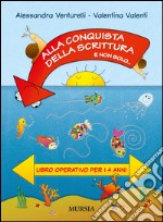 Alla conquista della scrittura e non solo... Libro operativo per i 4 anni libro