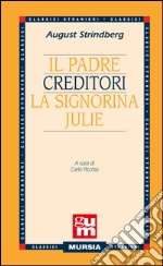 Il padre-Creditori-La signorina Julie libro