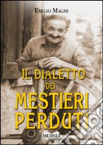 Il dialetto dei mestieri perduti libro