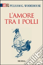 L'amore tra i polli libro