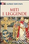 Miti e leggende libro di Tennyson Alfred