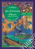 I figli del capitano Grant. America del sud libro