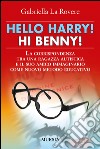 Hello Harry! Hi Benny. La corrispondenza tra una ragazza autistica e il suo amico immaginario come nuovo metodo educativo libro
