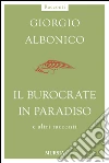 Il burocrate in paradiso e altri racconti libro