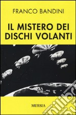 Il mistero dei dischi volanti libro