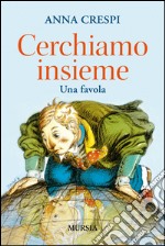 Cerchiamo insieme. Una favola libro