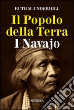 Il popolo della terra. I navajo libro