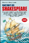 Racconti da Shakespeare. Ediz. integrale libro