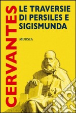 Le traversie di Persiles e Sigismunda libro