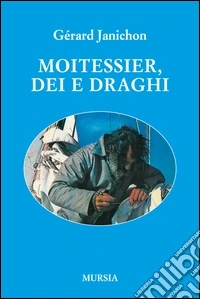Moitessier, Dei e draghi