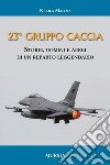 Il 23° Gruppo caccia. Cronistoria del reparto dalle origini ad oggi libro